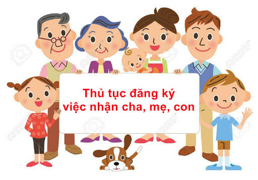 Thủ tục nhận cha, mẹ, con
